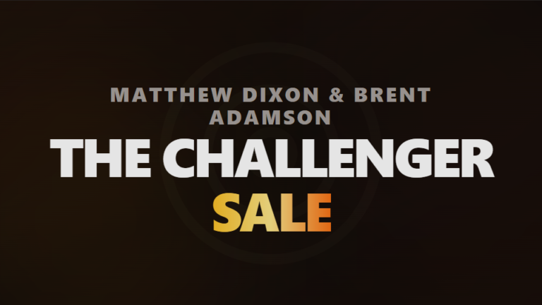 The Challenger Sale by Matthew Dixon and Brent Adamson 2011